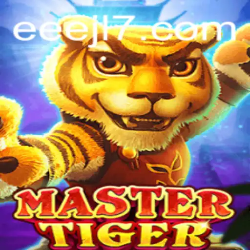 Exploring the Thrilling World of MasterTiger: The EEEJL Challenge